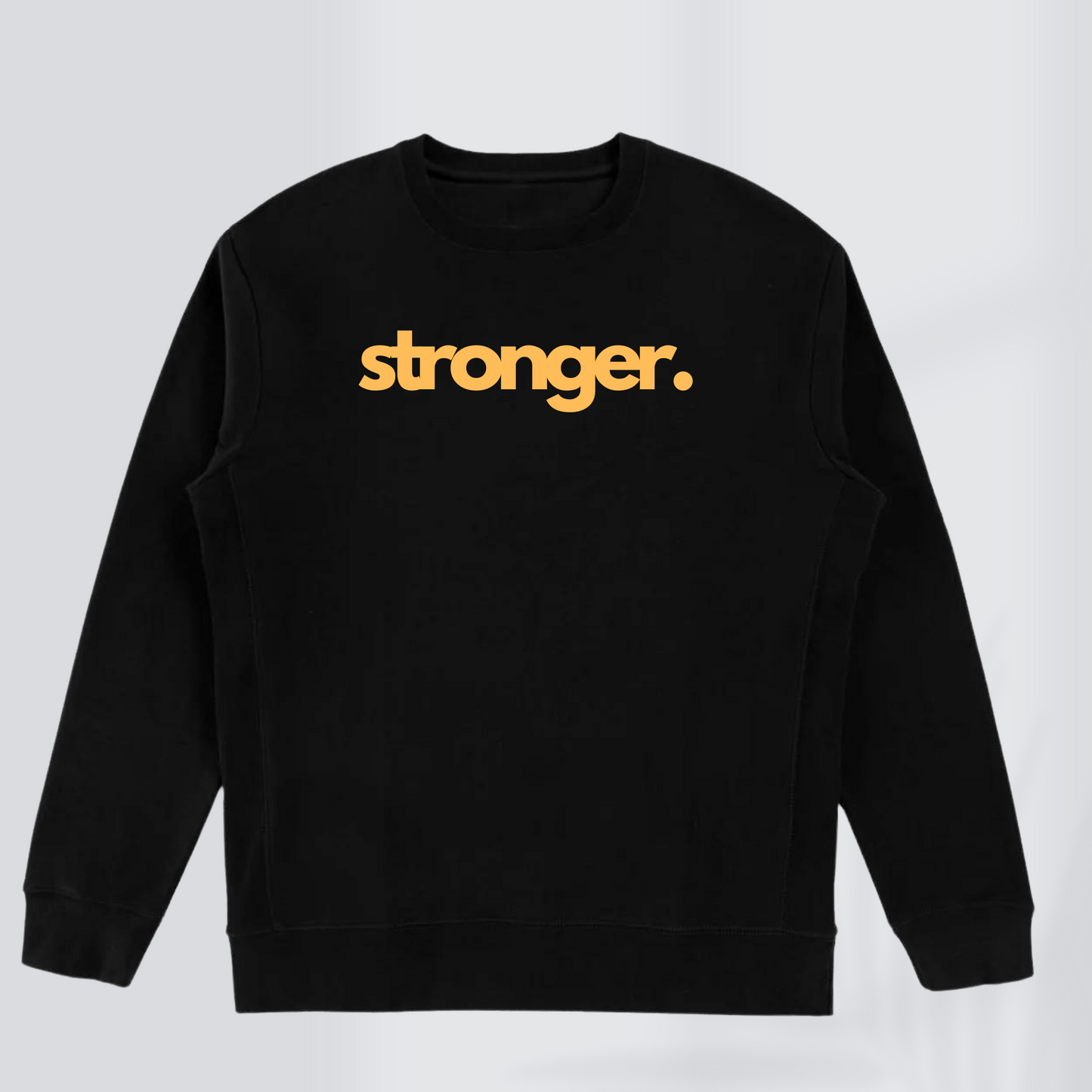 STRONGER PREMIUM SWEATSHIRT