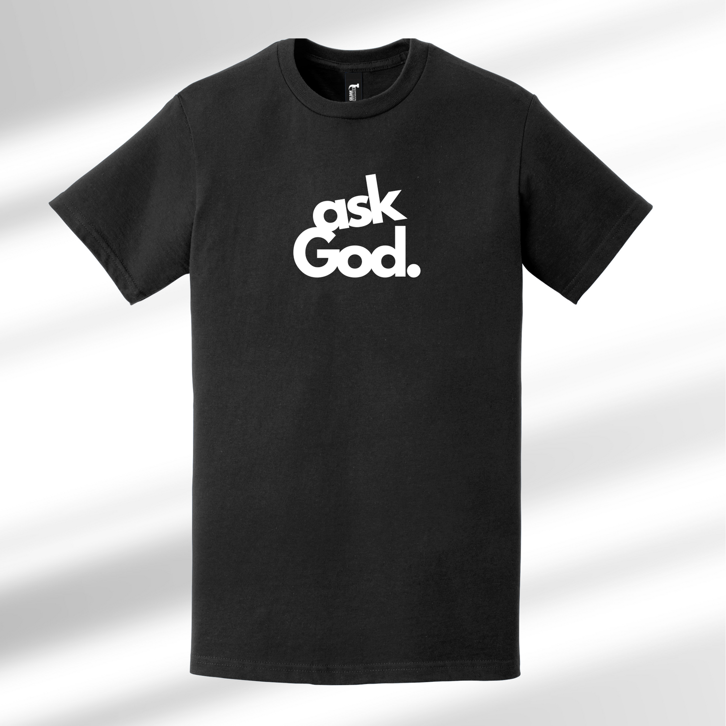 ASK GOD UNISEX SHIRT