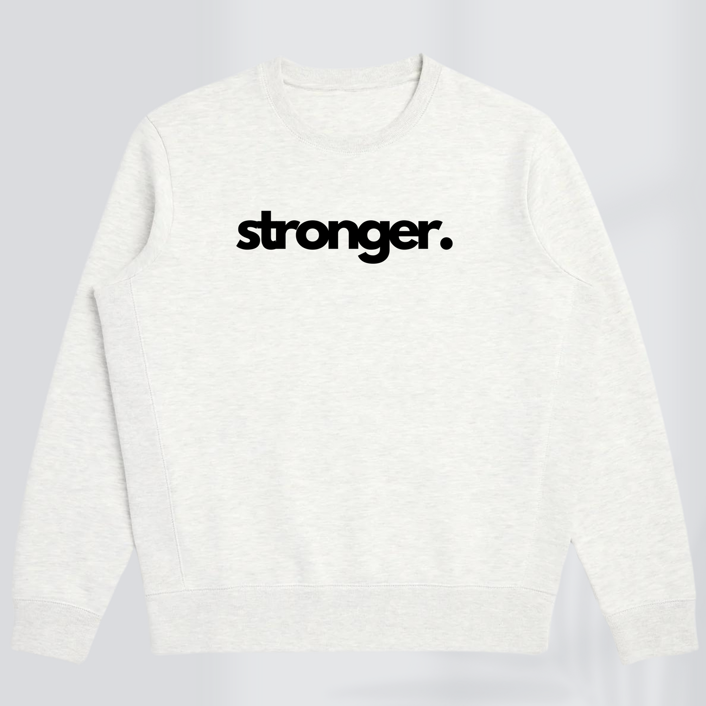 STRONGER PREMIUM SWEATSHIRT