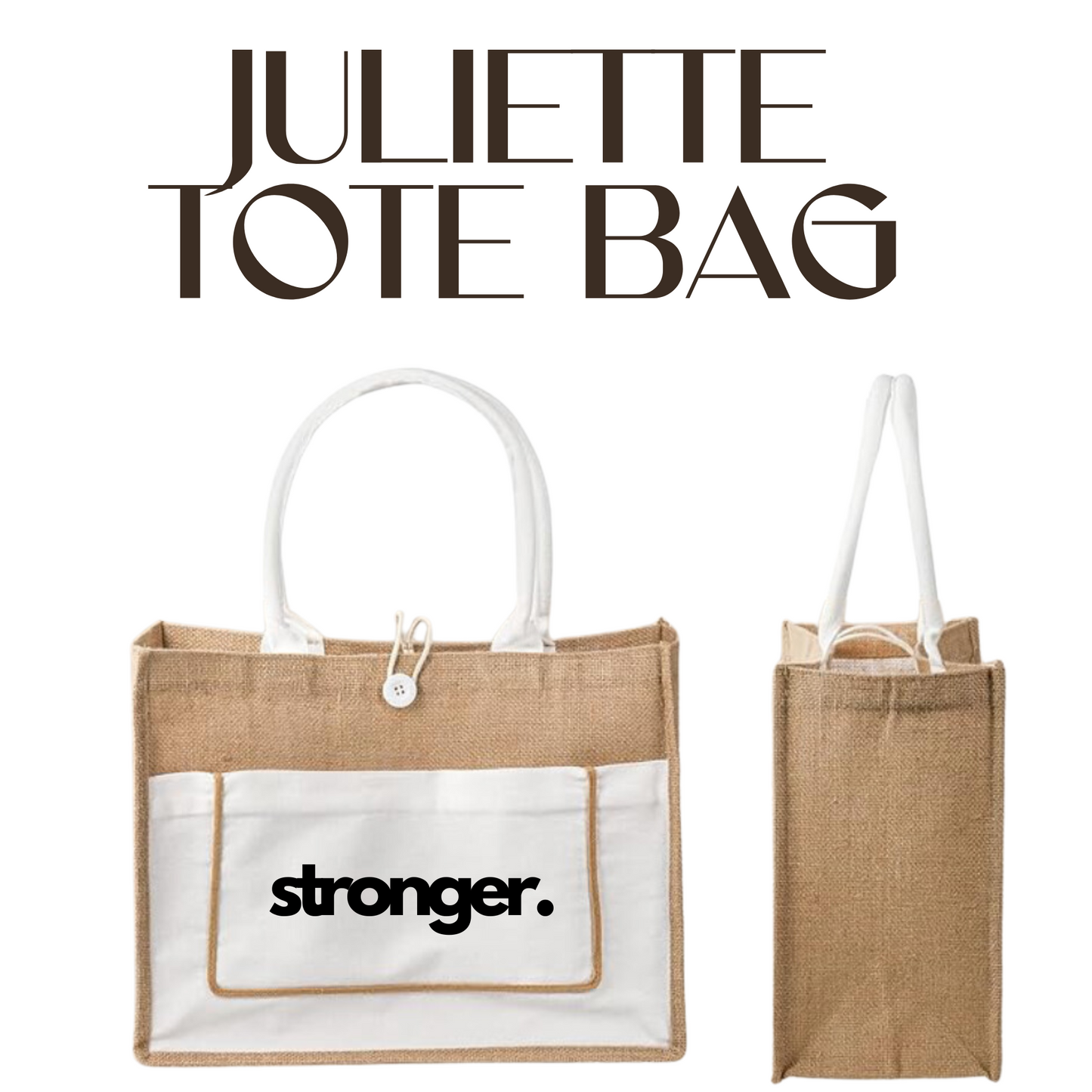 Juliette Tote Bag Stronger.